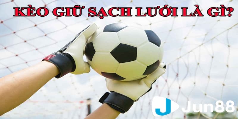 Khái niệm về kèo giữ sạch lưới là gì?