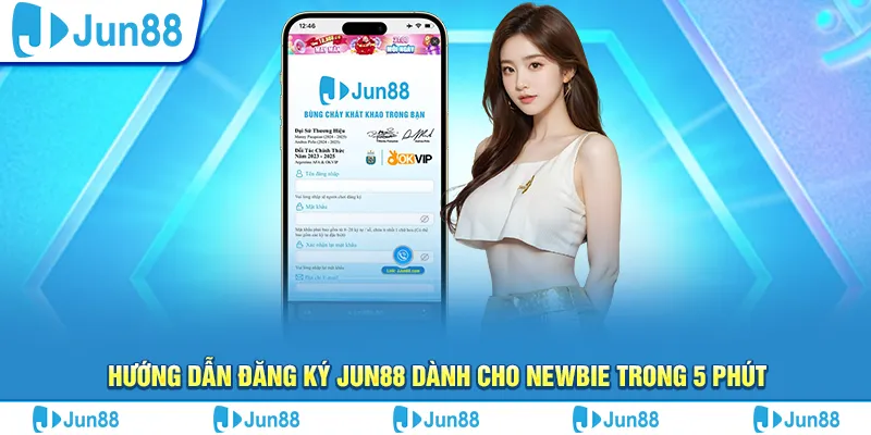 huong dan dang ky jun88 danh cho newbie trong 5 phut