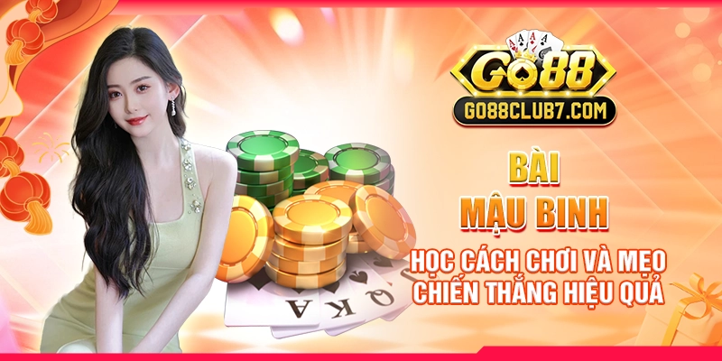 Bài Mậu Binh: Học Cách Chơi Và Mẹo Chiến Thắng Hiệu Quả