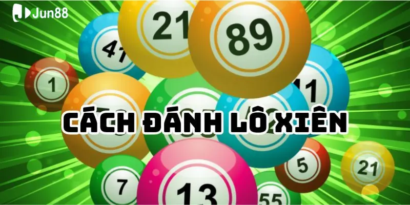 Kinh Nghiệm Đánh Lô Xiên: Mẹo Và Chiến Thuật Hiệu Quả 3 Kinh nghiệm đánh lô xiên - Nắm chắc cách chơi trước khi đặt cược