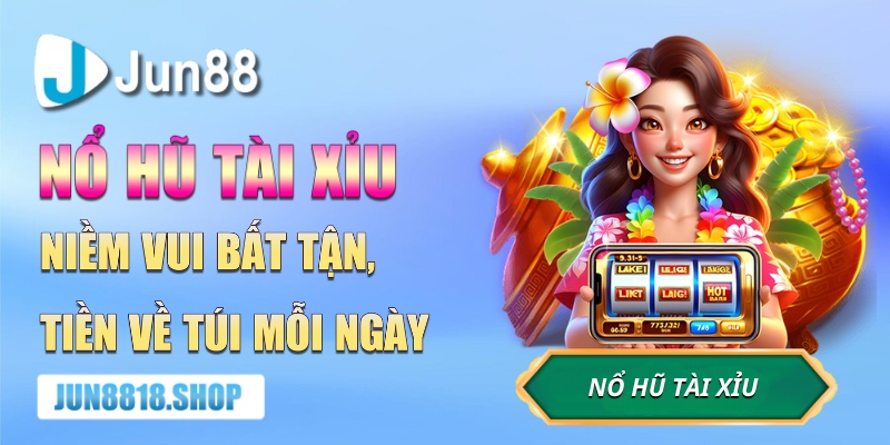 no hu tai xiu niem vui bat tan tien ve tui moi ngay