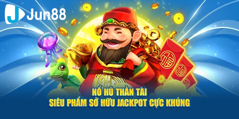 Nổ Hũ Thần Tài Bí Quyết Để Trúng Lớn Và Thay Đổi Cuộc Sống 2 Nổ Hũ Thần Tài
