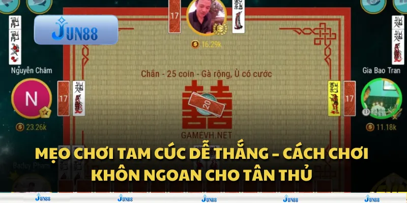 Mẹo chơi Tam Cúc dễ thắng – Cách chơi khôn ngoan cho tân thủ